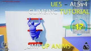 UE5 ALSv4 Climbing System Tutorial 017 - Jump Up Anims