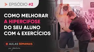 Como melhorar a HIPERCIFOSE do seu aluno com 4 exercícios | Aula semanal #02