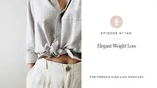 149: Elegant Weight Loss