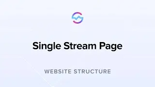 Website Structure: Single Stream Page