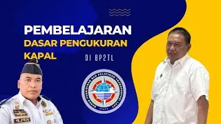 Pembelajaran pertama di BP2TL tentang dasar pengukuran kapal