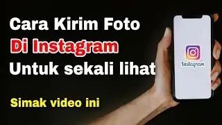 kirim foto sekali lihat di Ig terbaru 2024