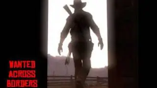 Red Dead Redemption- Wanted Across Borders