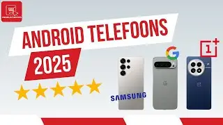 Welke ANDROID TELEFOON moet ik kopen in 2025