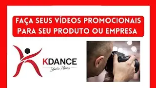Faça vídeos promocionais para seu produto ou empresa ( KDance Marketing   1195132-3777 99322-0869 )