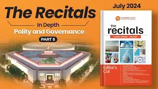 Recitals In Depth: Polity & Governance | Part II | Monthly Current Affairs July