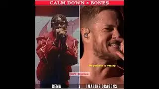 Calm down × Bones |Rema vs Imagine Dragon |My patience is waning |English song |DDV_Creation |SHORTS