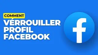 Comment verrouiller son profil Facebook