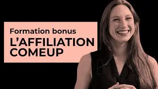 L'affiliation ComeUp | Formation vendeur officielle bonus