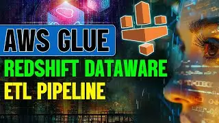 Big Data Project | AWS Glue Redshift Dataware ETL Pipeline
