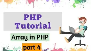 PHP Associative Arrays |  Associative Arrays PHP| Associative Arrays learn about easy