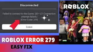 Roblox Error Code 279 | Fix Connection Issues In Roblox | Best Fix