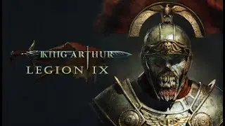 KING ARTHUR: LEGION IX | проходим игру | серия 3