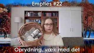 Empties #22 Oprydning, væk med det ♻🗑