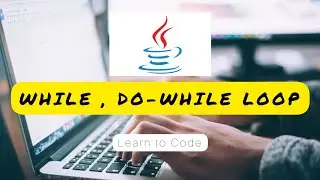 While, do-While loop in Java || Learn java || 