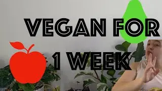 GOING VEGAN FOR 1 WEEK HERE IS WHAT HAPPENED