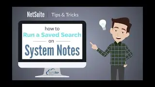 NetSuite Tip: How to Run a Saved Search on System Notes