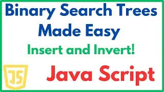 Binary Search Trees Made Easy  Insert and Invert | Coding Practice