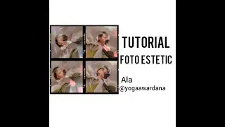 Tutorial foto shoot estetik (aesthetic) pakai hp 👌👌👌