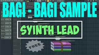 BAGI BAGI SAMPLE !!! 8 SYINTH LEAD YANG BIASA DIGUNAKAN REMIXER (FL STUDIO) | free download