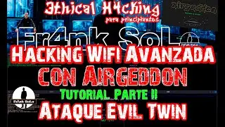 Auditoria Efectiva con Airgeddon Tutorial Part II "Auditoria Evil Twin"