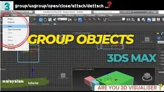 GROUP OBJECT / GROUP-UNGROUP-OPEN-CLOSE-ATTACH-DETACH - 3DS MAX TUTORIAL/3D HOME Ti