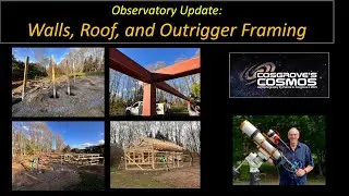 Observatory Project Update: Walls, Outriggers and Roof Framing!