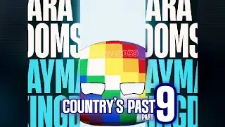 Country's Past | Part 9 | Automotivo Bayside 2.0 - Countryballs Edit