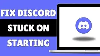 FIX DISCORD STUCK ON STARTING 2024  How To Fix Discord Not Opening On PC