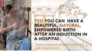 He's here! Natural Hospital Birth After Induction (Positive Birth Story from a mom of 8)