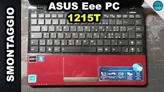 ASUS Eee PC 1215T Disassembly SMONTAGGIO Completo Laptop