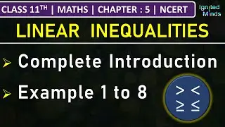 Class 11th Maths | Linear Inequalities (Introduction) | Example 1 to 8 | Chapter 5 | NCERT