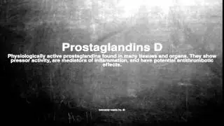 Medical vocabulary: What does Prostaglandins D mean