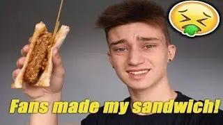 I ATE A SANDWICH MADE BY FANS! (DISGUSTING!)