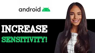 How To Increase Touch Screen Sensitivity On Android (2025)