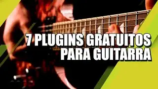 Plugins de Guitarra Gratuitos (7 plugins vst free)
