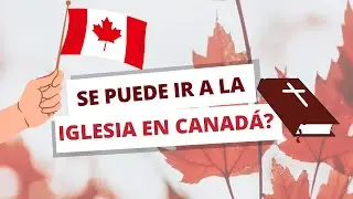IR A LA IGLESIA EN CANADÁ 🇨🇦 - MI EXPERIENCIA