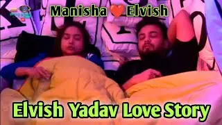 Elvish Yadav vs Manisha love story ,