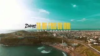 Dams tu me fais du mal clip officielle
