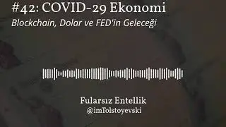 Fularsız Podcast #42 - Blockchain, Dolar ve FED'in Geleceği