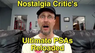 Nostalgia Critic's Ultimate PSAs Reloaded 4K (It's BAAACCCKKK!!!)