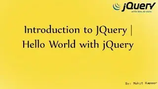 JQuery | Introduction to jQuery | Hello World with Jquery