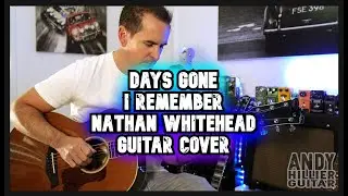 Days Gone I Remember GUITAR COVER by Andy Hillier
