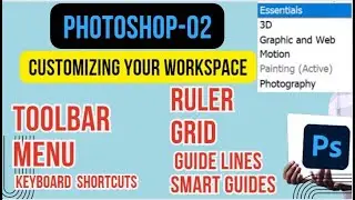 Photoshop-02 | Create, modify, delete, set workspace | Customize toolbar, menu, keyboard shortcut