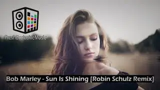 Bob Marley - Sun Is Shining [Robin Schulz Remix]