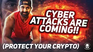 CYBER ATTACKS ARE COMING!!!! (PROTECT YOUR CRYPTO)