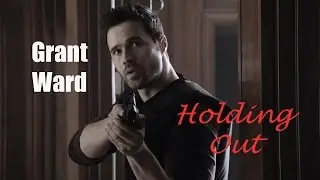 Holding Out for Grant Ward