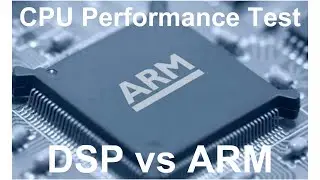 CPU Performance Test: DSP vs ARM