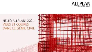 Hello Allplan! 2024 - Vues et coupes dans le génie civil