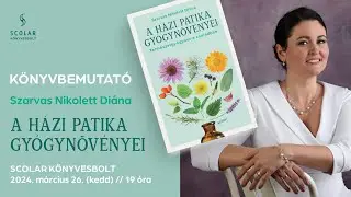 Szarvas Nikolett Diána: A házi patika gyógynövényei – Természetgyógyász a családban - könyvbemutató